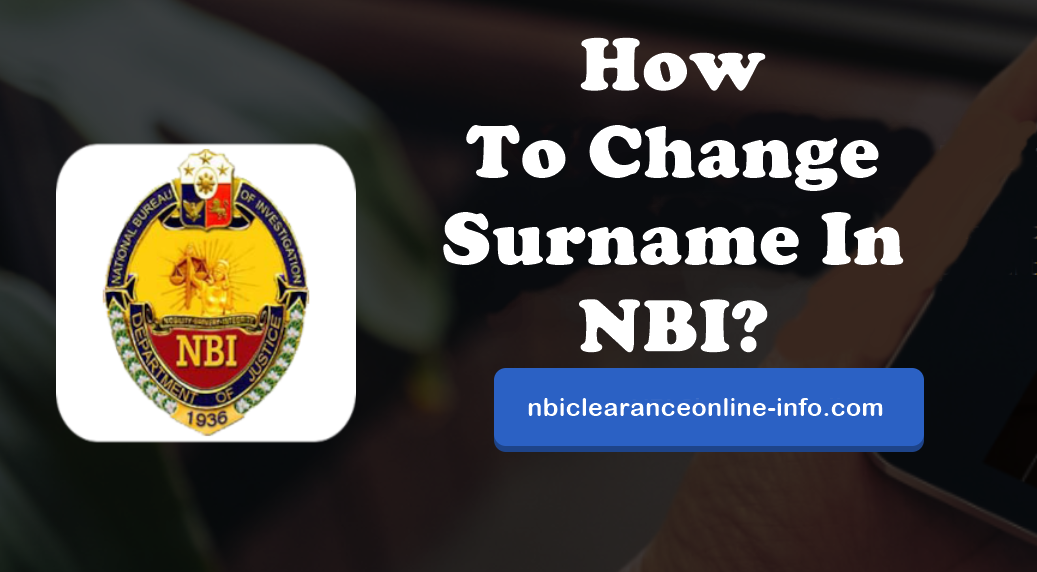 How To Change Surname In NBI