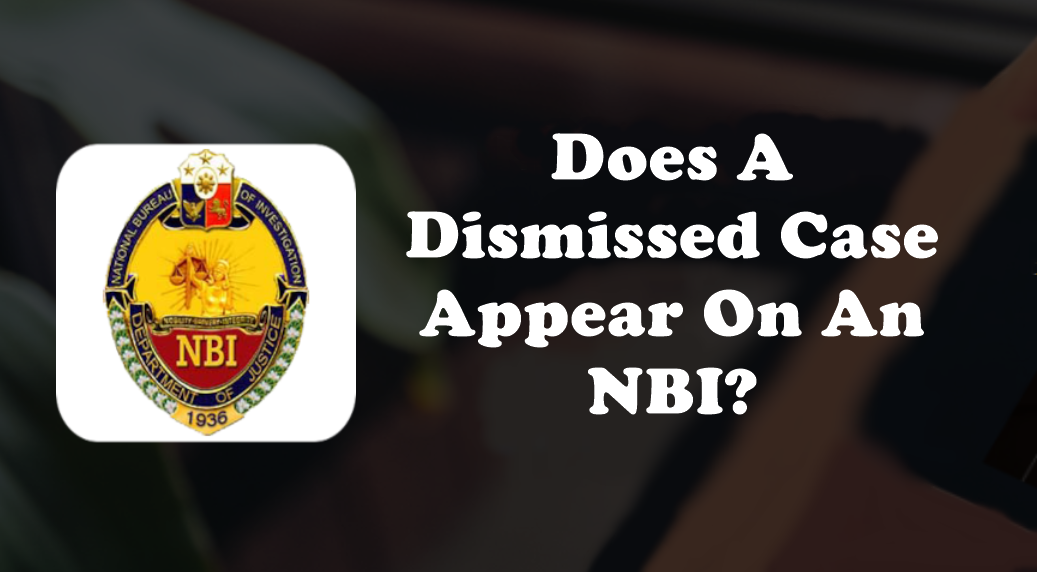 Does A Dismissed Case Appear On An NBI